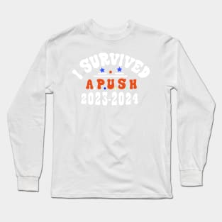 I Survived Apush 2023-2024 for Students Teachers Funny Tee Long Sleeve T-Shirt